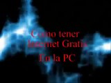 COMO TENER INTERNET GRATIS EN PC