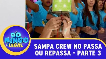 Sampa Crew no Passa Ou Repassa - Parte 3