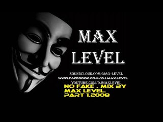 No Fake . Mix by Max Level.part 1.2008 clip