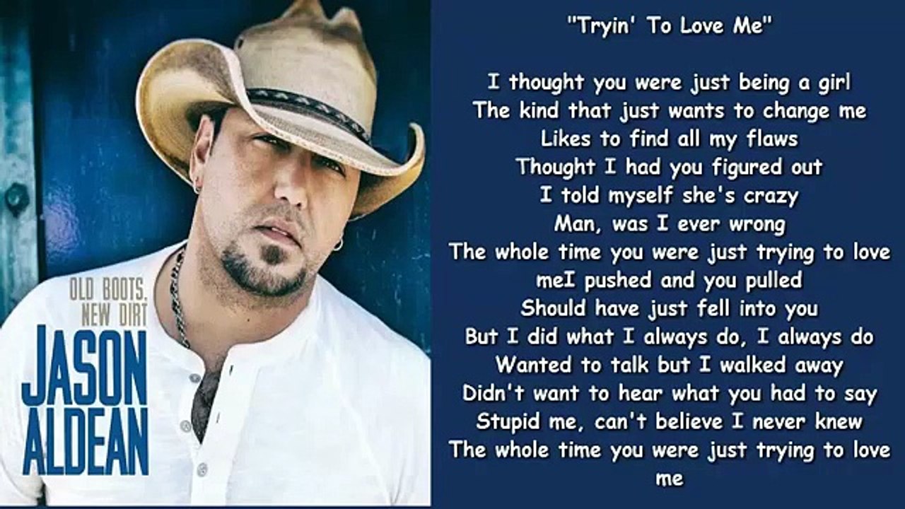 Jason Aldean Trying to love me Lyrics