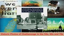 PDF Download  Historic Photos of Chattanooga in the 50s 60s and 70s Read Online