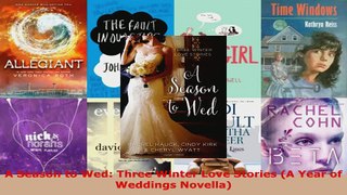 Read  A Season to Wed Three Winter Love Stories A Year of Weddings Novella Ebook Free