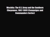Washita: The U.S. Army and the Southern Cheyennes 1867-1869 (Campaigns and Commanders Series)