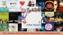 Read  Our Voices FirstPerson Accounts of Schizophrenia EBooks Online