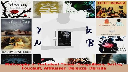 PDF Download  Philosophy in Turbulent Times Canguilhem Sartre Foucault Althusser Deleuze Derrida PDF Online