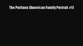 The Puritans (American Family Portrait #1) [Read] Online