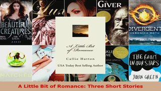 Read  A Little Bit of Romance Three Short Stories EBooks Online