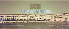 Sch - Paie moi ma drogue  (Clip Officiel)