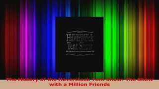 The History of the Haverstock Tent Show The Show with a Million Friends
