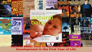 Natural Baby How to Optimize Your Childs Development in the First Year of Life Download