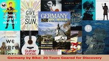 Read  Germany by Bike 20 Tours Geared for Discovery Ebook Free