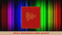 alices adventures under ground Read Online