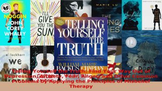 Read  Telling Yourself the Truth Find Your Way Out of Depression Anxiety Fear Anger and Other EBooks Online