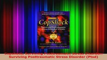Read  Copshock Surviving Posttraumatic Stress Disorder Surviving Posttraumatic Stress Disorder Ebook