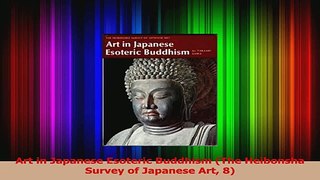 PDF Download  Art in Japanese Esoteric Buddhism The Heibonsha Survey of Japanese Art 8 Read Full Ebook