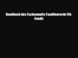 Handbuch des Fachanwalts Familienrecht (FA-FamR) Full Ebook