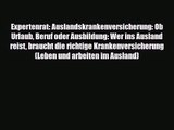 Expertenrat: Auslandskrankenversicherung: Ob Urlaub Beruf oder Ausbildung: Wer ins Ausland