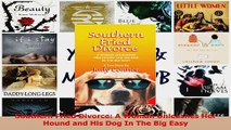 Southern Fried Divorce A Woman Unleashes Her Hound and His Dog In The Big Easy PDF