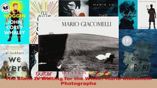 Read  The Black Is Waiting for the White Mario Giacomelli Photographs Ebook Free
