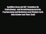 Konflikte lösen mit NLP: Techniken für Schlichtungs- und Vermittlungsgespräche Paarberatung