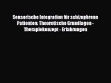 Sensorische Integration für schizophrene Patienten: Theoretische Grundlagen - Therapiekonzept