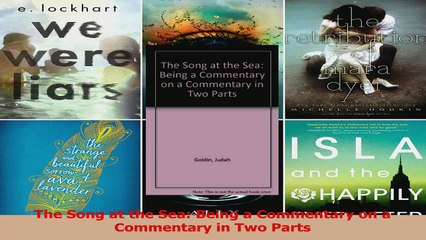 Read  The Song at the Sea Being a Commentary on a Commentary in Two Parts Ebook Free