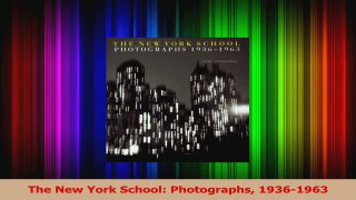 Read  The New York School Photographs 19361963 Ebook Free