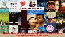 PDF Download  Heres How to Do Therapy HandsOn Core Skills in Speech Language Pathology Download Full Ebook