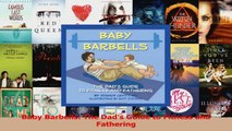 Baby Barbells The Dads Guide to Fitness and Fathering Download