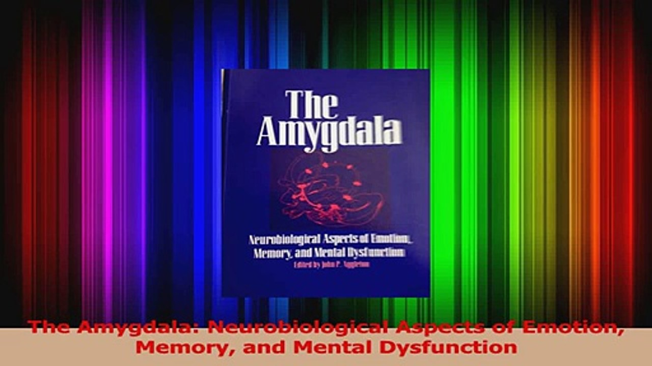 PDF Download  The Amygdala Neurobiological Aspects of Emotion Memory and Mental Dysfunction Read Full Ebook