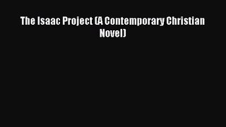 The Isaac Project (A Contemporary Christian Novel) [PDF Download] Full Ebook