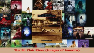 Read  The St Clair River Images of America EBooks Online