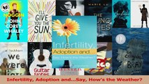 Infertility Adoption andSay Hows the Weather Read Online