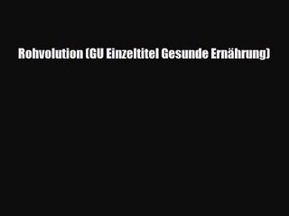 Rohvolution (GU Einzeltitel Gesunde Ernährung) Full Online