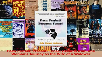 Past Perfect Present Tense Insights from One Womans Journey as the Wife of a Widower PDF