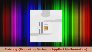 PDF Download  Entropy Princeton Series in Applied Mathematics Download Online