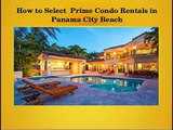 A Way to Find Best Condo Rentals in Panama City Beach