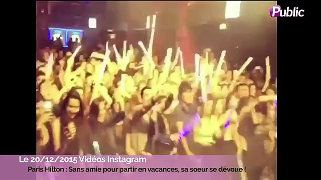 Exclu Vidéo : Paris Hilton: Sans amis pour partir en vacances, sa sœur se dévoue !