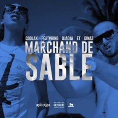 Coolax - Marchand de sable (feat. Djadja  Dinaz)