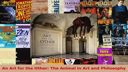 PDF Download  An Art for the Other The Animal in Art and Philosophy PDF Full Ebook