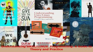 Understanding UNIXLINUX  Programming A Guide to Theory and Practice PDF