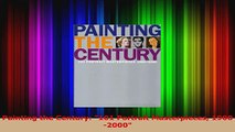 PDF Download  Painting the Century 101 Portrait Masterpieces 19002000 Read Full Ebook