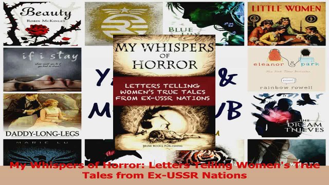 Pdf Download My Whispers Of Horror Letters Telling Womens True Tales From Exussr Nations Read Full Ebook Video Dailymotion