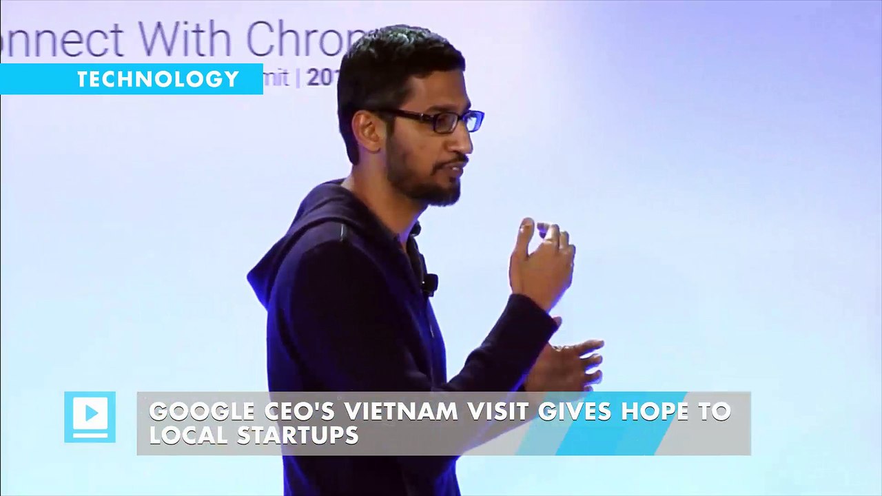 Google CEO's Vietnam visit gives hope to local startups
