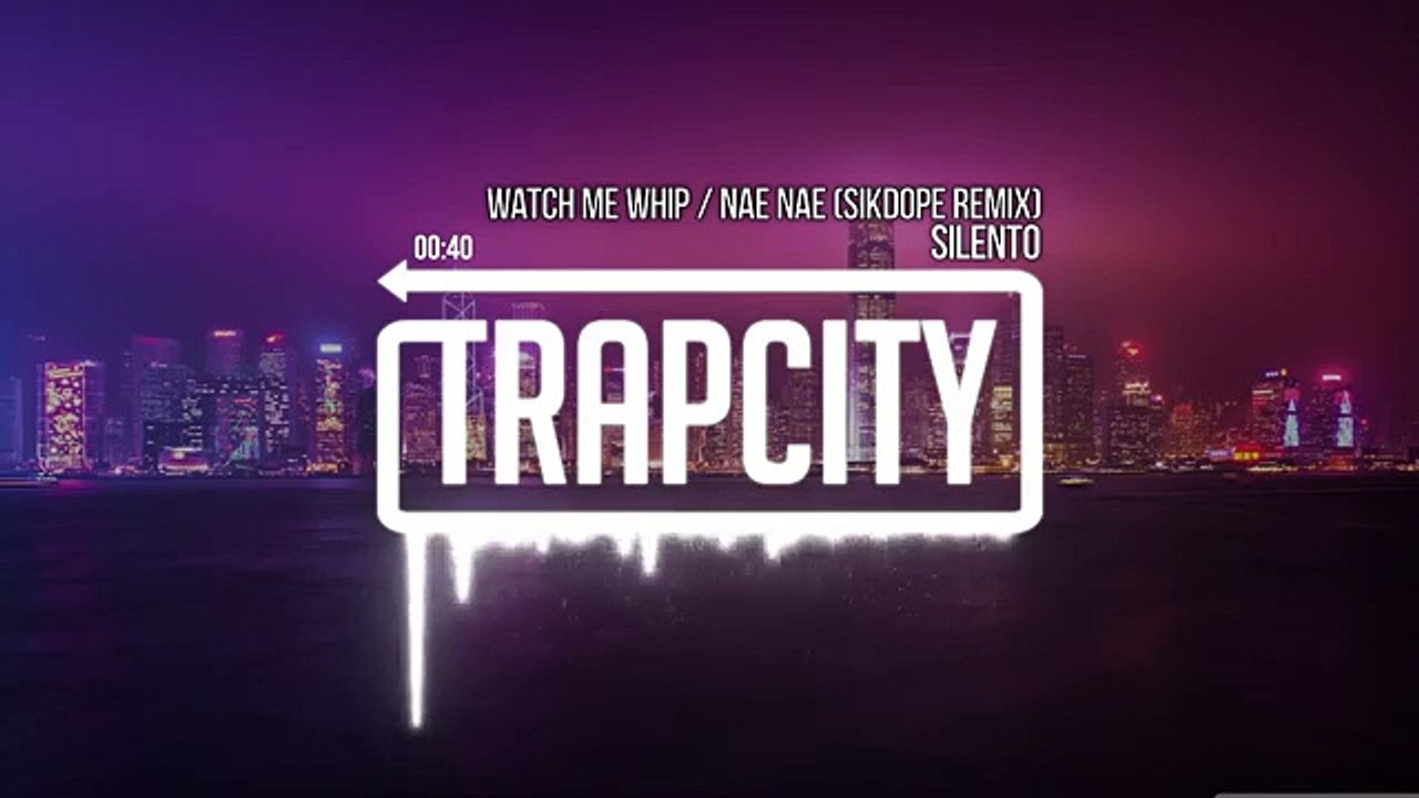 Silento - Watch Me Whip  Nae Nae Sikdope Remix