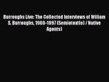 Burroughs Live: The Collected Interviews of Wiliam S. Burroughs 1960-1997 (Semiotext(e) / Native