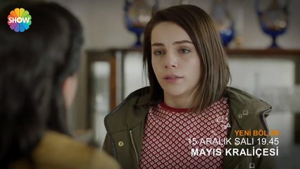 Mayıs Kraliçesi 22 Aralık Salı 6. Bölüm Fragmanı