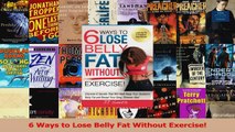 PDF Download  6 Ways to Lose Belly Fat Without Exercise Read Full Ebook
