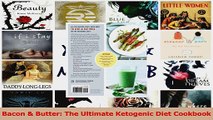 PDF Download  Bacon  Butter The Ultimate Ketogenic Diet Cookbook Read Full Ebook