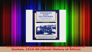 Read  Insiders and Outsiders Indian Working Class of Durban 191090 Social History of Africa PDF Online